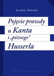 Okładka książki Pojęcie prawdy u Kanta i późnego Husserla