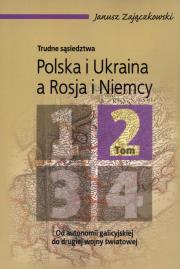 Polska i Ukraina a Rosja i Niemcy tom 2. Autor: Zajączkowski Janusz. Dadada.pl Okładka książki Polska i Ukraina a Rosja i Niemcy tom 2