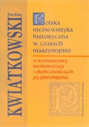 Okładka książki Polska mediewistyka historyczna w czasach maszynopisu
