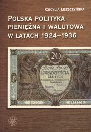 Okładka książki Polska polityka pieniężna i walutowa w latach 1924-1936