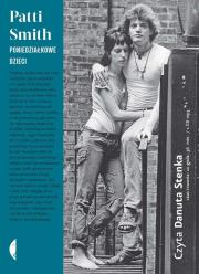 Poniedziałkowe dzieci. Audiobook. Autor: Patti Smith. Dadada.pl Okładka książki Poniedziałkowe dzieci. Audiobook