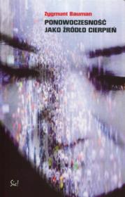 Ponowoczesność jako źródło cierpień. Autor: Zygmunt Bauman. Dadada.pl Okładka książki Ponowoczesność jako źródło cierpień