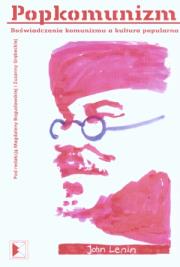 Popkomunizm. Autor: Magdalena Bogusławska (red.), Zuzanna Grębecka (red.). Dadada.pl Okładka książki Popkomunizm