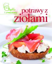 Potrawy z ziołami. Szybko i smacznie. Autor: praca zbiorowa. Dadada.pl Okładka książki Potrawy z ziołami. Szybko i smacznie