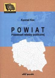 Powiat Przestrzeń władzy publicznej. Autor: Kochański Konrad. Dadada.pl Okładka książki Powiat Przestrzeń władzy publicznej