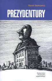 Prezydentury. Autor: Bankowicz Marek. Dadada.pl Okładka książki Prezydentury