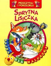 Okładka książki Przeczytaj i pokoloruj. Bajka...Sprytna lisiczka