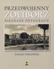 Przedwojenny Żolibirz. Nieznane fotografie. Autor: Pawłowski Tomasz. Dadada.pl Okładka książki Przedwojenny Żolibirz. Nieznane fotografie