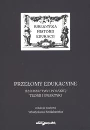Okładka książki Przełomy edukacyjne Dziedzictwo polskiej teorii i praktyki
