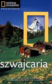 Przewodnik National Geographic - Szwajcaria. Autor: Fisher Teresa. Dadada.pl Okładka książki Przewodnik National Geographic - Szwajcaria
