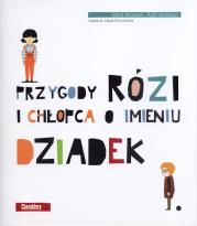 Przygody Rózi i chłopca o imieniu Dziadek. Autor: Elliot Aronson, Aronson Ruth. Dadada.pl Okładka książki Przygody Rózi i chłopca o imieniu Dziadek