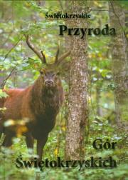 Przyroda Gór Świętokrzyskich + CD. Autor: praca zbiorowa. Dadada.pl Okładka książki Przyroda Gór Świętokrzyskich + CD