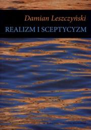 Realizm i sceptycyzm. Autor: Leszczyński Damian. Dadada.pl Okładka książki Realizm i sceptycyzm
