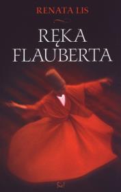 Ręka Flauberta. Autor: Flis Renata. Dadada.pl Okładka książki Ręka Flauberta