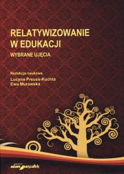 Okładka książki Relatywizowanie w edukacji