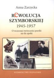 Okładka książki Rewolucja Szymborskiej 1945-1957