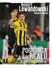 Okładka książki Robert Lewandowski. Pogromca Realu