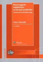 Rozstrzyganie wątpliwości na korzyść podatnika. Autor: Adam Mariański (red.). Dadada.pl Okładka książki Rozstrzyganie wątpliwości na korzyść podatnika