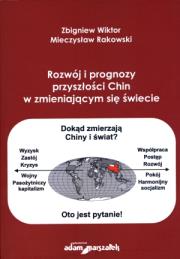 Rozwój i prognozy przyszłosci Chin w zmieniającym się świecie. Autor: Wiktor Zbigniew, Rakowski Mieczysław. Dadada.pl Okładka książki Rozwój i prognozy przyszłosci Chin w zmieniającym się świecie