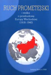 Ruch prometejski i walka o przebudowę Europy Wschodniej. Autor: Marek Kornat (red.). Dadada.pl Okładka książki Ruch prometejski i walka o przebudowę Europy Wschodniej