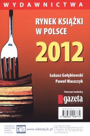 Okładka książki Rynek książki w Polsce 2012 Wydawnictwa