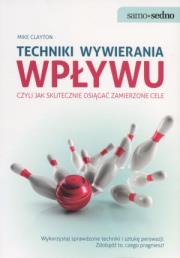 Samo Sedno - Techniki wywierania wpływu. Autor: Mike Clayton. Dadada.pl Okładka książki Samo Sedno - Techniki wywierania wpływu