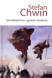 Samobójstwo i ''grzech istnienia. Autor: Chwin Stefan. Dadada.pl Okładka książki Samobójstwo i ''grzech istnienia