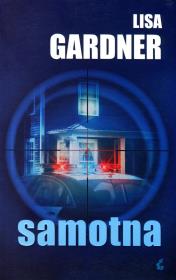 Samotna. Autor: Gardner Lisa. Dadada.pl Okładka książki Samotna