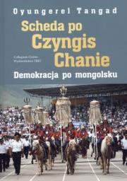 Okładka książki Scheda po Czyngis Chanie Demokracja po mongolsku