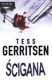 Ścigana. Autor: Tess Gerritsen. Dadada.pl Okładka książki Ścigana