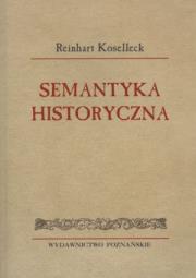 Semantyka historyczna. Autor: Reinhart Koselleck. Dadada.pl Okładka książki Semantyka historyczna