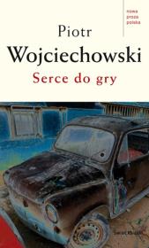 Serce do gry. Autor: Wojciechowski Piotr. Dadada.pl Okładka książki Serce do gry