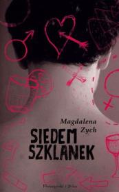 Okładka książki Siedem szklanek - Magdalena Zych