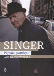 Singer. Pejzaże pamięci. Autor: Agata Tuszyńska. Dadada.pl Okładka książki Singer. Pejzaże pamięci