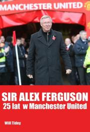 Okładka książki Sir Alex Fergusson 25 Lat W Manchester United