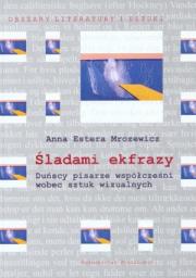 Śladami ekfrazy. Duńscy pisarze współcześni wobec sztuk wizualnych. Autor: Anna Estera Mrozewicz. Dadada.pl Okładka książki Śladami ekfrazy. Duńscy pisarze współcześni wobec sztuk wizualnych