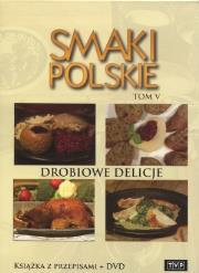 Smaki polskie. Drobiowe delicje. Tom 5. Książka z przepisami + DVD. Autor: Niemcewicz Agnieszka. Dadada.pl Okładka książki Smaki polskie. Drobiowe delicje. Tom 5. Książka z przepisami + DVD