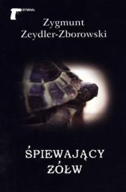 Śpiewający żółw. Autor: Zeydler-Zborowski Zygmunt. Dadada.pl Okładka książki Śpiewający żółw