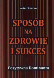 Okładka książki Sposób na zdrowie i sukces