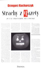 Okładka książki Strachy z gazety. 20 lat przestróg dla Polski