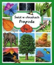Świat w obrazkach - Przyroda TW. Autor: Beaumont Emilie, Guilloret Marie-Renee. Dadada.pl Okładka książki Świat w obrazkach - Przyroda TW