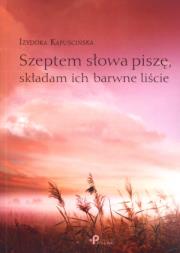 Okładka książki Szeptem słowa piszę, składam ich barwne liście