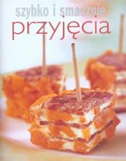 Szybko i smacznie - Przyjęcia. Autor: Hanna Boguta-Marchel (tłum.). Dadada.pl Okładka książki Szybko i smacznie - Przyjęcia