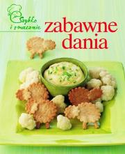 Szybko i smacznie - Zabawne dania. Autor: praca zbiorowa. Dadada.pl Okładka książki Szybko i smacznie - Zabawne dania