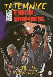 Tajemnice Fabrik Bromberg. Część 1. Szpieg w.... Autor: Jacek Michalski, Maciej Jasiński. Dadada.pl Okładka książki Tajemnice Fabrik Bromberg. Część 1. Szpieg w...