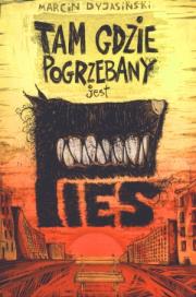 Tam gdzie pogrzebany jest pies i inne opowiadania. Autor: Dyjasiński Marcin. Dadada.pl Okładka książki Tam gdzie pogrzebany jest pies i inne opowiadania