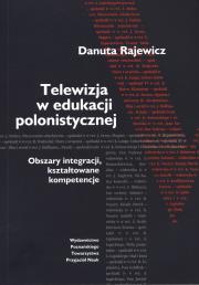 Okładka książki Telewizja w edukacji polonistycznej