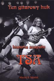 Okładka książki Ten gitarowy huk. Historia zespołu TSA