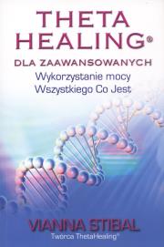 Theta Healing dla zaawansowanych. Autor: Vianna Stibal. Dadada.pl Okładka książki Theta Healing dla zaawansowanych