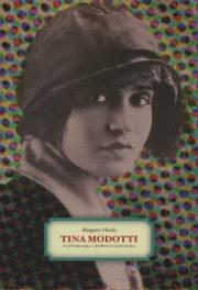 Tina Modotti. Autor: Hooks Margaret. Dadada.pl Okładka książki Tina Modotti